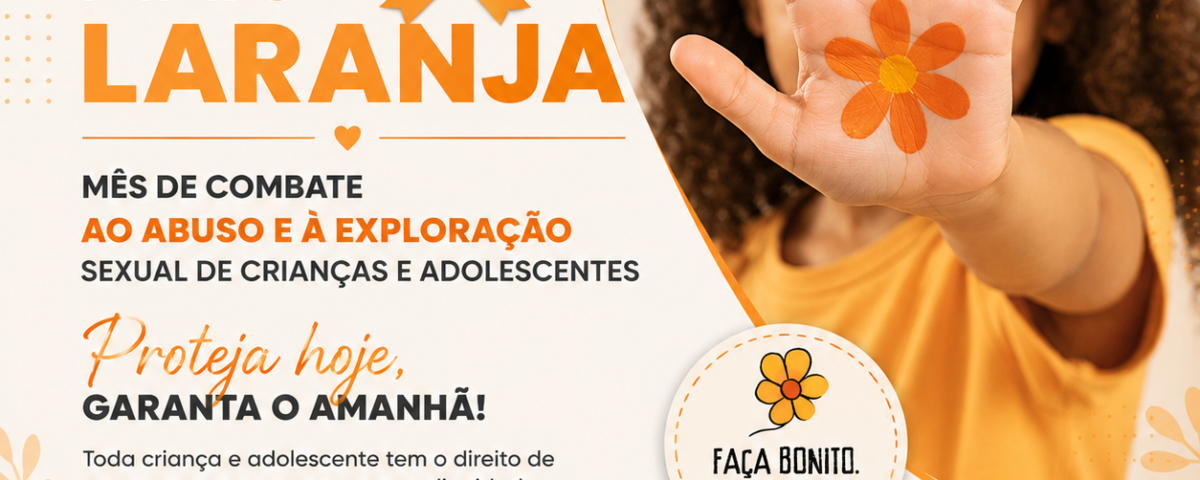 Maio Laranja: Proteção, Conscientização e Combate ao Abuso Infantil
